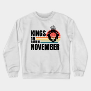 Kings are Born in November Birthday Quotes Retro b Crewneck Sweatshirt